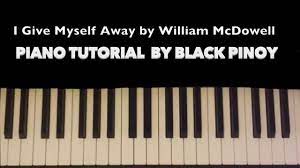 How To Play I Give Myself Away William Mcdowell Gospel Piano Chords Tutorial Youtube In this piano tutorial, we learn how to play 'i give myself away' by william mcdowell while using some substitutions and passing. youtube