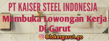 Maybe you would like to learn more about one of these? Loker Garut Di Pt Kaiser Steel Indonesia Buat Penempatan Di Garut 2020 Lokergarut Go