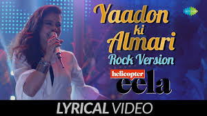Yaadon Ki Almari Lyrical Rock Version Helicopter Eela Kajol Riddhi Tota Roy Palomi Youtube �yaadein hmesa sath rehti h� baat to bas yaad krne ki hoti h�. yaadon ki almari lyrical rock version helicopter eela kajol riddhi tota roy palomi