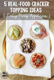 5 Real Food Cracker Topping Ideas Red And Honey