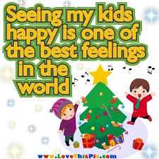 Seeing My Kids Happy quotes quote kids family quotes christmas christmas  quotes | Happy quotes, Quotes for kids, Christmas quotes