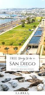 100 Free Things To Do In San Diego Ca Kids Families And More In 2020 Free Things To Do San Diego Travel Guide San Diego Travel