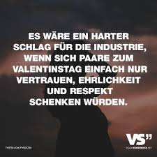Visual Statements Es Ware Ein Harter Schlag Fur Die Industrie Wenn Sich Paare Zum Valentinstag Einfach Nur Vert Spruche Spruche Zitate Fragen Zum Nachdenken