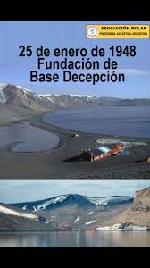 Recordamos la fundacion de base Decepción, hecha el 25 de enero de 1948