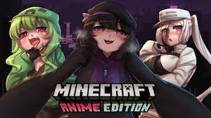 Minecraft anime edition