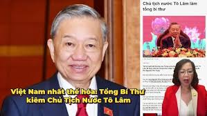 Việt Nam nhất thể hóa: Tổng Bí Thư kiêm Chủ Tịch Nước Tô Lâm