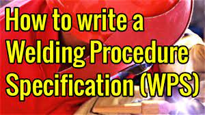 How To Write A Welding Procedure Specification Wps Welding Ndt