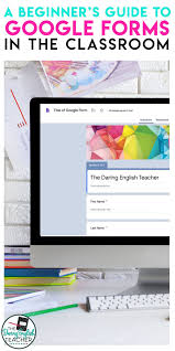 Google Forms In The Classroom A Beginner S Guide In 2020 Google Forms Teacher Forms Teaching Teens