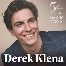 JustAnnounced! Tony nominee Derek Klena returns to 54 Below with his brand  new solo show. Prepare for an unforgettable night filled with heartfelt  stories and iconic songs from his career, including Anastasia,