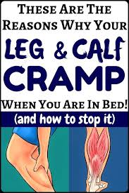 These Are The Reasons Why Your Legs And Calf Cramp At Night When You Are In Bed And How To Stop It Health And Fitn Calf Cramps What Causes Leg