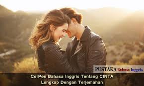15 Cerpen Bahasa Inggris Tentang Cinta Lengkap Dengan Terjemahan
