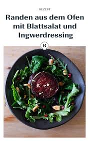 Randen Aus Dem Ofen Mit Blattsalat Und Ingwerdressing Rezept Rezepte Rezepte Gesund Fitness Lebensmittel