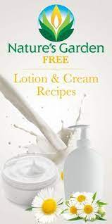 Lotion Cream Recipes Nature S Garden Lotion Recipe Cream Lotion Lotion