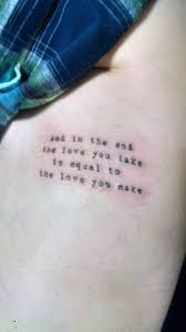 Do What You Love And Love What You Do Tattoo And In The End The Love You Take Is Equal To The Love You Male The Beatles Tattoo Quotes Beatles Tattoos Tattoos