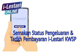 Semakan Status Pengeluaran Dan Tarikh Pembayaran I Lestari Kwsp Hiburan