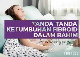 Namun, jika cyst atau fibroid aktif dan semakin membesar. Tanda Tanda Ketumbuhan Fibroid Dalam Rahim Sihat Itu Nikmat