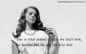 Lana Del Rey Quotes This Is What Makes Is Girls Lana Del Rey Quotes Lana Del Rey Lyrics Quotable Quotes