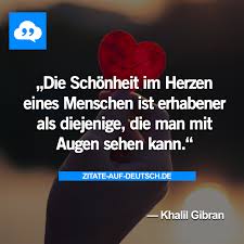 Augen Herz Menschen Schonheit Spruch Spruche Zitat Zitate Khalilgibran Zitate Deutsche Zitate Weisheiten