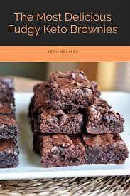 The Most Delicious Fudgy Keto Brownies Tasty Of Kitchen Recipe Easy Delicious Recipes Cooking Recipes Recipes