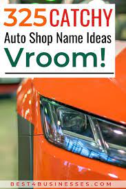 I built the garage, boss! 325 Catchy Auto Repair Shop Names Vroom Vroom
