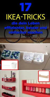 17 Praktische Ikea Tricks Die Dein Leben Effizienter Besser Und Einfacher Machen Upcycling Ideas