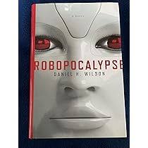 Amazon.com: Robopocalypse: A Novel: 9780385533850: Wilson, Daniel H.: Books
