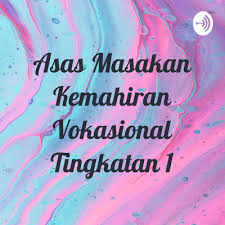 Kebanyakan masakan indonesia mencerminkan keanekaragaman iklim, demografi, dan agama. Asas Masakan Pendidikan Khas Tingkatan 1 By Asas Masakan Kemahiran Vokasional Tingkatan 1 A Podcast On Anchor