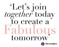 Let S Join Together Today To Create A Fabulous Tomorrow Community Quotes Inspirational Quotes Burned Quotes