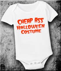 Diy dog costumes from onesies. Baby Halloween Costume Onesie Cheap Ass Baby Infant Onesie Bodysuit
