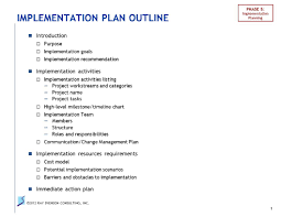 An implementation plan is a step in a management plan that aids in putting a strategic plan into action. Implementation Plan Outline Ppt Video Online Download