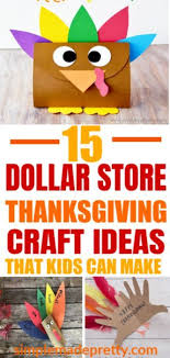 15 Dollar Store Thanksgiving Crafts That Kids Can Make Simple Made Pretty Thanksgiving Crafts Diy Thanksgiving Crafts Thanksgiving Crafts For Kids