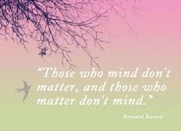 Image result for those who mind don't matter quote