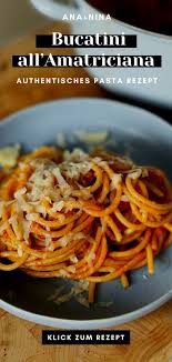 Bucatini All Amatriciana Pasta Rezept Ana Nina Rezept Rezepte Amatriciana Rezept Rezept Zum Verlieben
