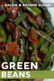 Bacon And Brown Sugar Arkansas Green Beans Recipe Side Dish Thanksgiving The Wanderlust Kitchen Green Beans Green Bean Recipes Arkansas Green Beans