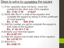 Completing the square to complete the square for the expression x2 +bx, add 2 2 b, which is the square of half the coefficient of x. Completing The Square Objective To Complete A Square