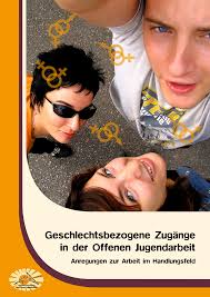 Geschlechtsbezogene Zugänge in der Offenen Jugendarbeit