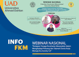 Penyediaan aparat, tenaga kesehatan, pekerja sosial, dan pembimbing rohani; Webinar Nasional Kesiapan Tenaga Kesehatan Masyarakat Dalam Menghadapi Peluang Dan Tantangan Dunia Kerja Menuju Era Society 5 0 Fkm Universitas Ahmad Dahlan