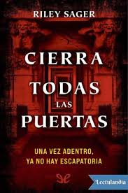 Una de ellas es la exactitud de la corrupta liturgia cristiana dentro del . Cierra Todas Las Puertas Riley Sager Descargar Epub Y Pdf Gratis Lectulandia