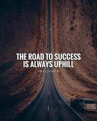Positive Quotes Quotation Image Quotes Of The Day Description The Road To Success Positive Quotes Best Positive Quotes Daily Inspiration Quotes