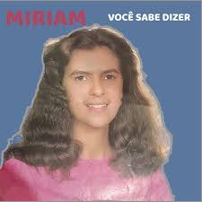 Miriam: albums, songs, concerts