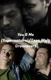 You & Me (Supernatural/Teen Wolf Crossover)
