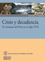 ¡disfrutalas y a seguir viajando! Crisis Y Decadencia El Virreinato Del Peru
