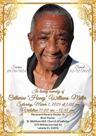 If you want to attend Mrs Catherine "Honey Williams" Miller's service it  will be held Tomorrow Saturday March 1 Visitation 11 am