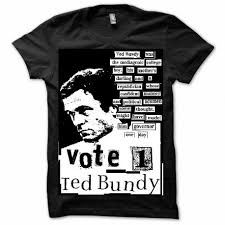 Serial killer there are 68 products. Shirt Ted Bundy Serial Killer Black