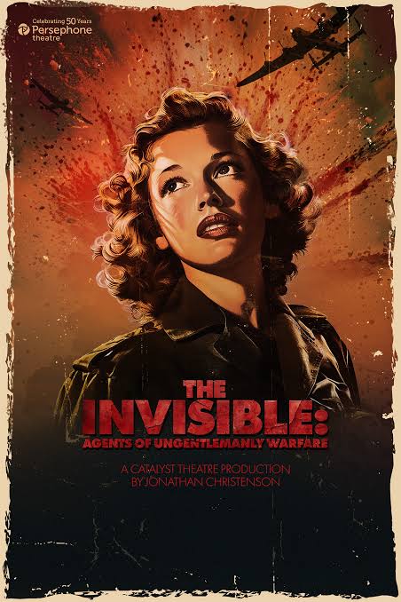 The Invisible: Agents of Ungentlemanly Warfare - Persephone Theatre