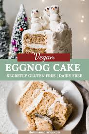 Gluten Free Eggnog Cake Recipe Vegan Christmas Desserts Vegan Baking Recipes Gluten Free Christmas Desserts