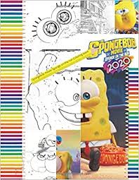 A manner to attract spongebob squarepants characters and coloration them? Spongebob Movie Sponge On The Run Coloring Book New 2020 Version 44 High Quality Images To Colour Perfect For Children Aged Between 4 12 8 5 X 11 In 21 59 X 27 94 Cm Dudkiewicz Aleksander 9798647540157 Amazon Com Books