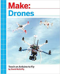 Typically the arduino board is used for these adjustments autonomously. Make Drones Teach An Arduino To Fly Mcgriffy David 9781680451719 Amazon Com Books