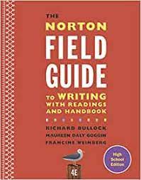 To make the book more helpful for multilingual writers, the versions with the handbook include new chapters. The Norton Field Guide To Writing With Readings And Handbook Bullock Richard Goggin Maureen Daly Weinberg Francine 9780393265750 Amazon Com Books