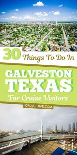 30 Things To Do In Galveston Tx For Cruise Visitors Galveston Cruise Galveston Beach Cruise Pictures